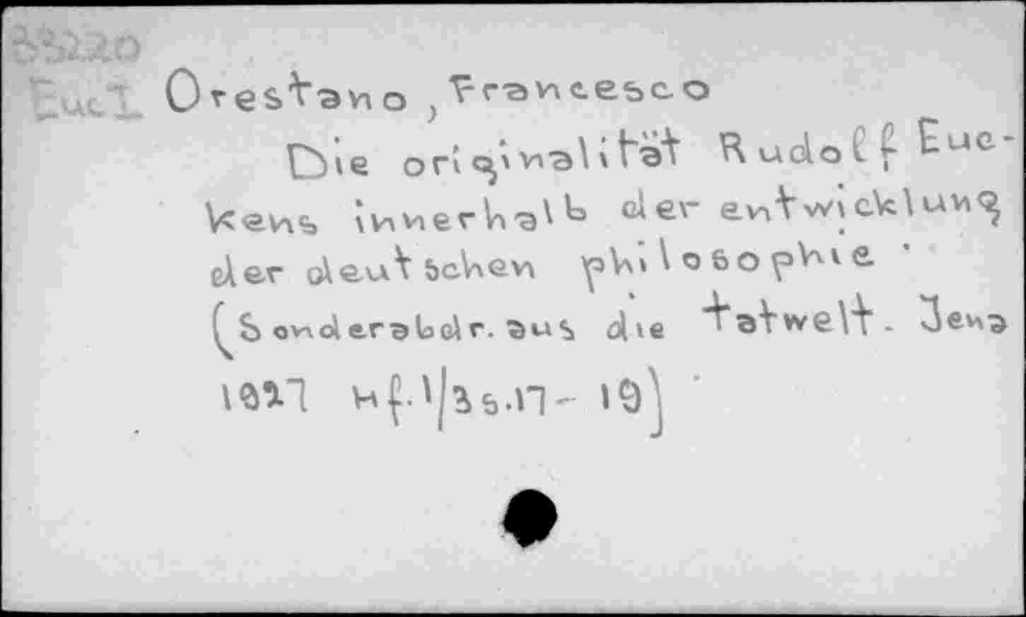 ﻿res'Vavao Тт-апееьсо
RudoCf^UG‘
Vcevx^	der evAwjck'uv^
der deaV bakev\	° 6° ?^* e
ovioler^Uoir. s^s ohe "^*at'*e\'V - Зеи^
I ап нр^ъ.п- I o'